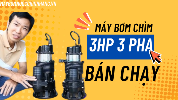 Bảng Giá Máy Bơm Chìm 3HP – 2.2Kw 3 Pha 380V 2025