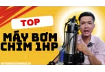 Bảng Giá Máy Bơm Chìm - Bơm Tõm 1 Ngựa 1HP 2025