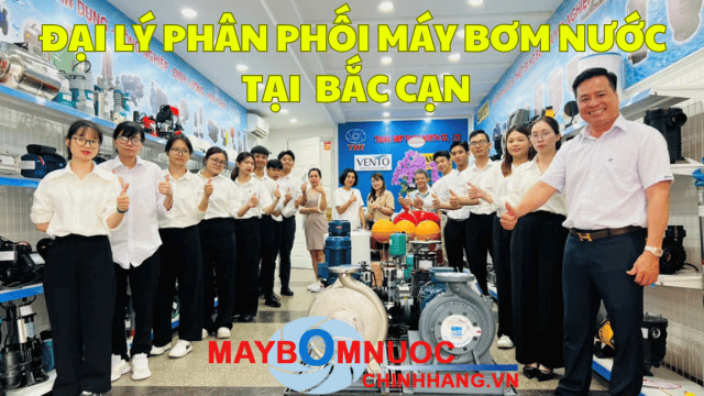 Đại Lý Phân Phối Máy Bơm Nước Tại Bắc Kạn