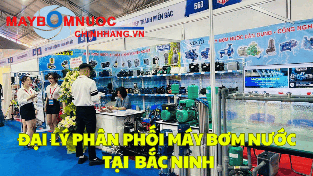 Đại Lý Phân Phối Máy Bơm Nước Tại Bắc Ninh