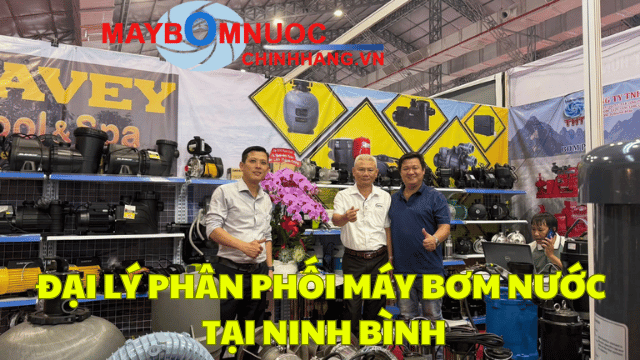 Đại Lý Phân Phối Máy Bơm Nước Tại Ninh Bình
