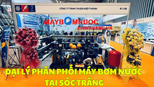 Đại Lý Phân Phối Máy Bơm Nước Tại Sóc Trăng
