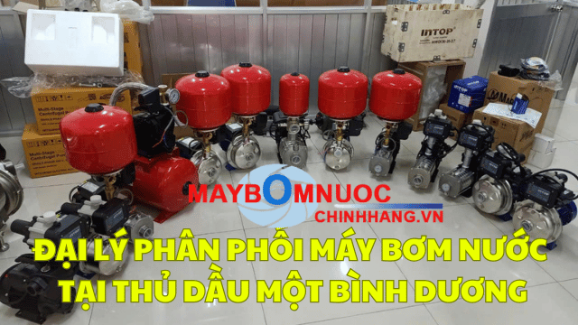 Đại Lý Phân Phối Máy Bơm Nước Tại Thủ Dầu Một (Bình Dương)
