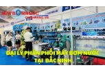 Đại Lý Phân Phối Máy Bơm Nước Tại Bắc Ninh