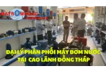 Đại Lý Phân Phối Máy Bơm Nước Tại Cao Lãnh (Đồng Tháp)
