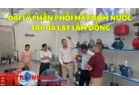 Đại Lý Phân Phối Máy Bơm Nước Tại Đà Lạt (Lâm Đồng)