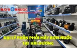 Đại Lý Phân Phối Máy Bơm Nước Tại Hải Dương