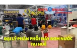 Đại Lý Phân Phối Máy Bơm Nước Tại Huế 