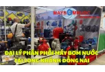 Đại Lý Phân Phối Máy Bơm Nước Tại Long Khánh (Đồng Nai)
