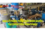 Đại Lý Phân Phối Máy Bơm Nước Tại Phúc Yên (Vĩnh Phúc)
