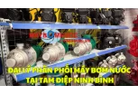 Đại Lý Phân Phối Máy Bơm Nước Tại Tam Điệp (Ninh Bình)