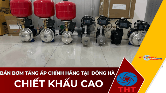 Bán Máy Bơm Nước Tăng Áp Giá Tốt Tại Đông Hà