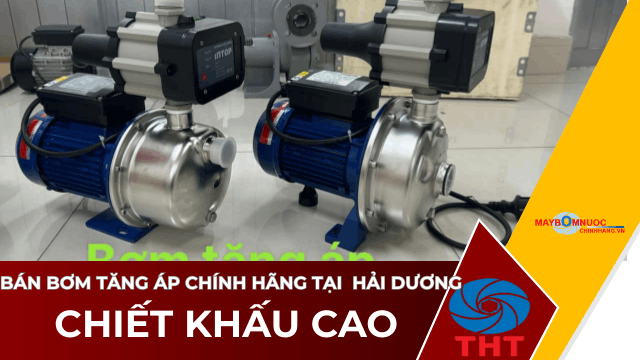  Bán Máy Bơm Nước Tăng Áp Giá Tốt Tại Hải Dương