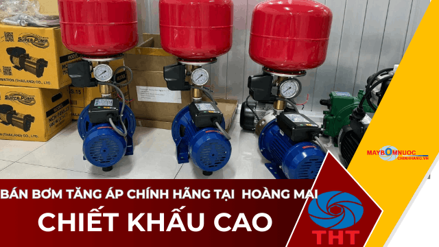  Bán Máy Bơm Nước Tăng Áp Giá Tốt Tại Hoàng Mai