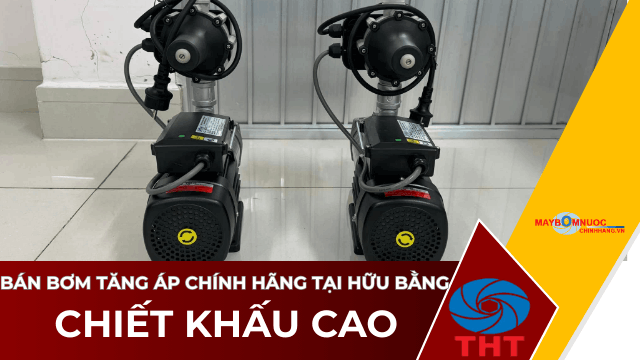 Bán Máy Bơm Nước Tăng Áp Giá Tốt Tại Hữu Bằng