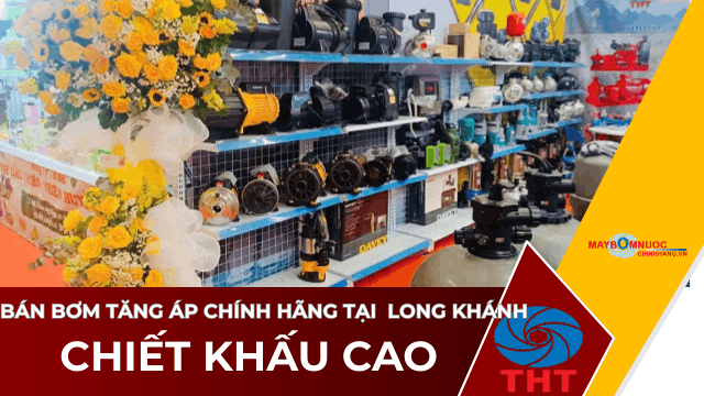 Bán Máy Bơm Nước Tăng Áp Giá Tốt Tại Long Khánh