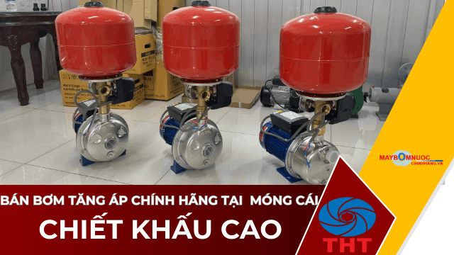 Bán Máy Bơm Nước Tăng Áp Giá Tốt Tại Móng Cái