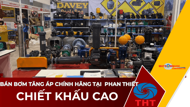 Bán Máy Bơm Nước Tăng Áp Giá Tốt Tại Phan Thiết