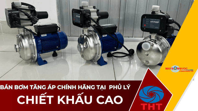Bán Máy Bơm Nước Tăng Áp Giá Tốt Tại Phủ Lý