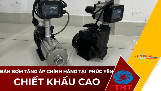 Bán Máy Bơm Nước Tăng Áp Giá Tốt Tại Phúc Yên