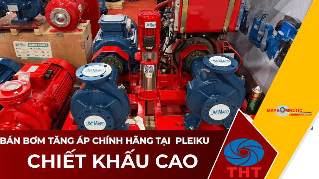 Bán Máy Bơm Nước Tăng Áp Giá Tốt Tại Pleiku