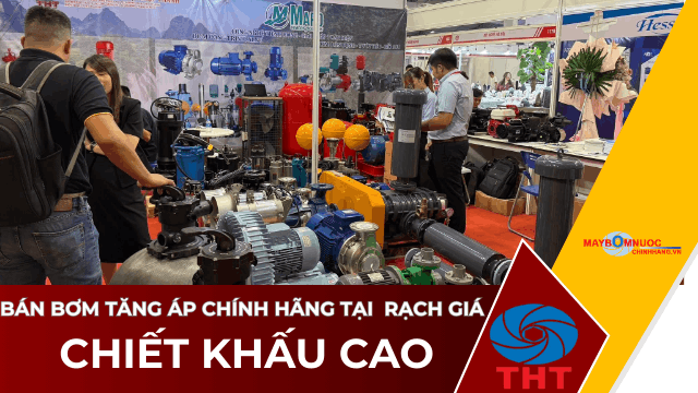 Bán Máy Bơm Nước Tăng Áp Giá Tốt Tại Rạch Gía