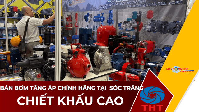 Bán Máy Bơm Nước Tăng Áp Giá Tốt Tại Sóc Trăng