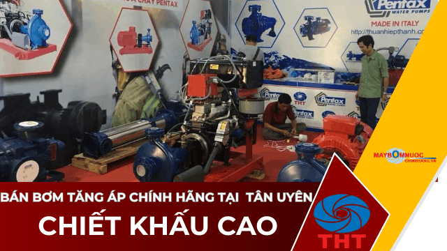  Bán Máy Bơm Nước Tăng Áp Giá Tốt Tại Tân Uyên