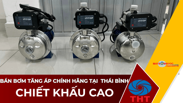 Bán Máy Bơm Nước Tăng Áp Giá Tốt Tại Thái Bình