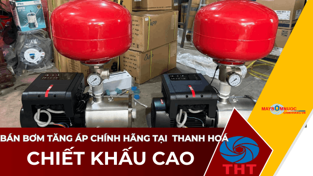  Bán Máy Bơm Nước Tăng Áp Giá Tốt Tại Thanh Hóa