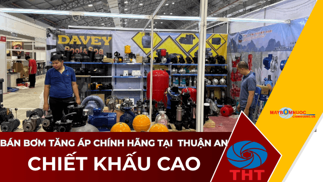 Bán Máy Bơm Nước Tăng Áp Giá Tốt Tại Thuận An